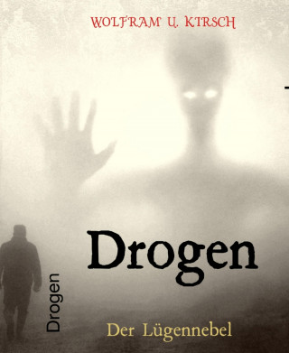 Wolfram U. Kirsch: Drogen