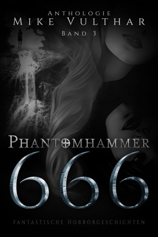 Mike Vulthar: Phantomhammer 666 – Band 3