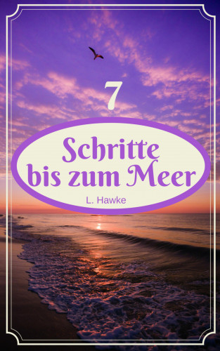 L. Hawke: 7 Schritte bis zum Meer