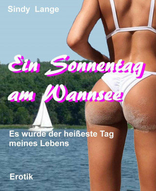 Sindy Lange: Ein Sommertag am Wannsee.