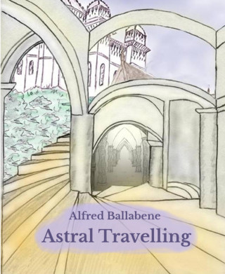 Alfred Ballabene: Astral Travelling