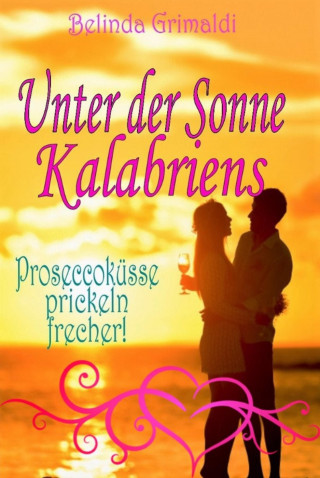 Belinda Grimaldi: Unter der Sonne Kalabriens