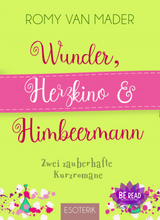 Romy van Mader: Wunder, Herzkino & Himbeermann