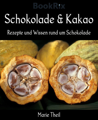Marie Theil: Schokolade & Kakao