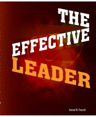 Samuel Flourish: The Effective Leader
