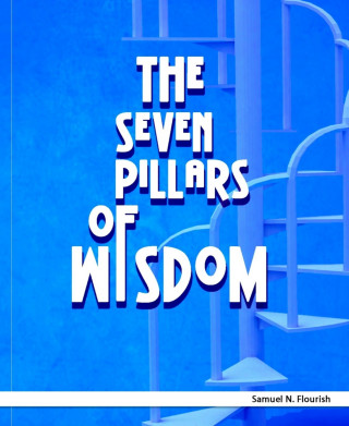 Samuel Flourish: The Seven Pillars of Wisdom