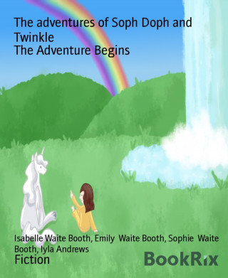 Isabelle Waite Booth, Emily Waite Booth, Sophie Waite Booth, Iyla Andrews: The adventures of Soph Doph and Twinkle