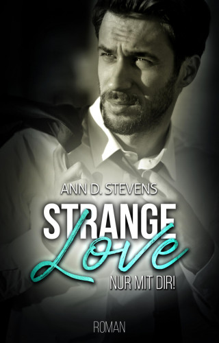 Ann D. Stevens: Strange Love: Nur mit dir