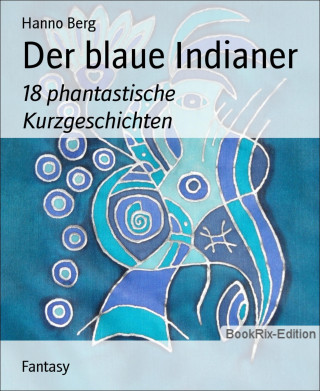 Hanno Berg: Der blaue Indianer