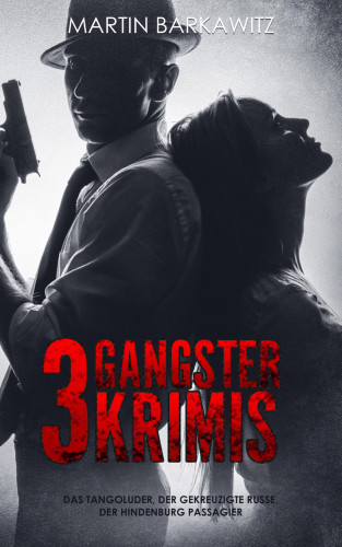 Martin Barkawitz: 3 Gangster Krimis