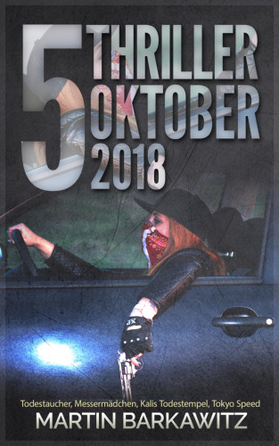 Martin Barkawitz, Cassandra Young: 5 Thriller Oktober 2018