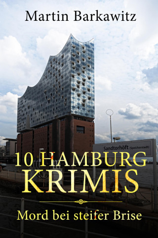 Martin Barkawitz: 10 Hamburg Krimis