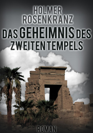 Holmer Rosenkranz: Das Geheimnis des zweiten Tempels