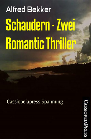 Alfred Bekker: Schaudern - Zwei Romantic Thriller