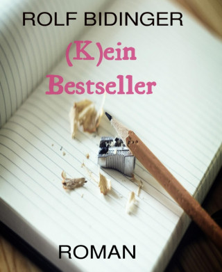 Rolf Bidinger: (K)ein Bestseller