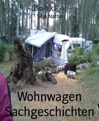 Silja Nathe: Wohnwagen Sachgeschichten