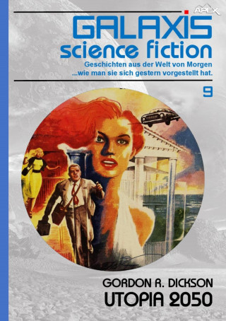 Gordon R. Dickson: GALAXIS SCIENCE FICTION, Band 9: UTOPIA 2050