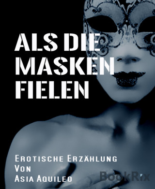 Asia Aquileo: Als die Masken fielen