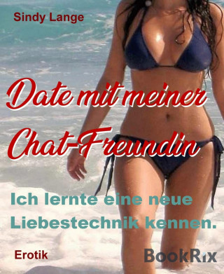 Sindy Lange: Date mit meiner Chat-Freundin.
