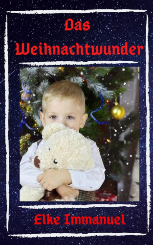 Elke Immanuel: Das Weihnachtswunder