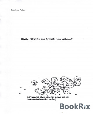 Dorothee Petsch: Oma, hilfst du mir Schafe zählen?