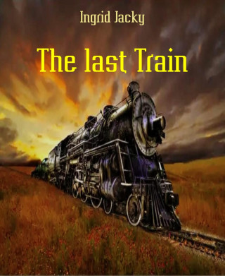 Ingrid Jacky: The last Train