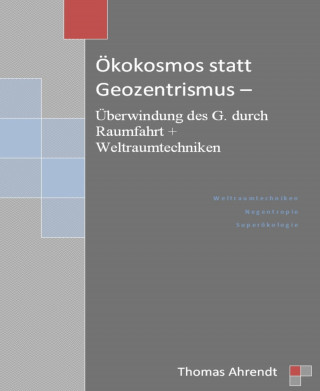 Thomas Ahrendt: Ökokosmos statt Geozentrismus