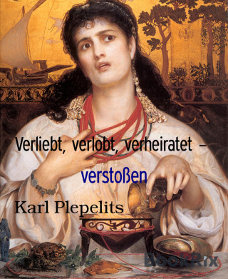 Karl Plepelits: Verliebt, verlobt, verheiratet –