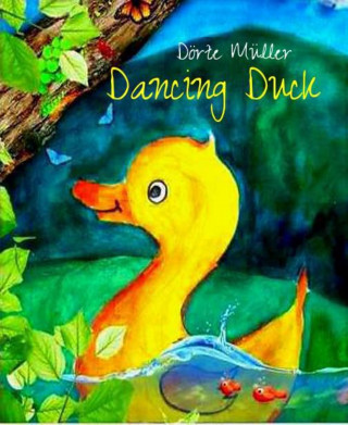 Dörte Müller: Dancing Duck