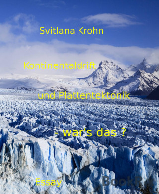 Svitlana Krohn: Kontinentaldrift und Plattentektonik - war's das?