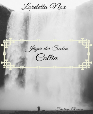 Loreletta Nox: Jäger der Seelen - Collin