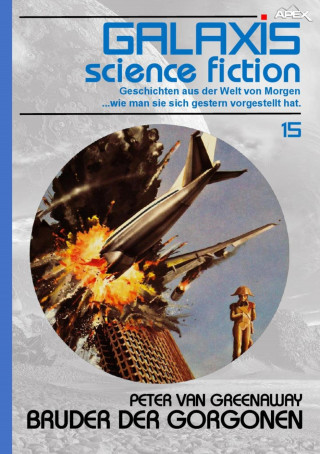 Peter van Greenaway: GALAXIS SCIENCE FICTION, Band 15: BRUDER DER GORGONEN