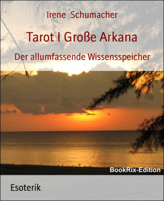 Irene Schumacher: Tarot I Große Arkana