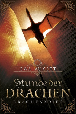 Ewa Aukett: Stunde der Drachen - Drachenkrieg