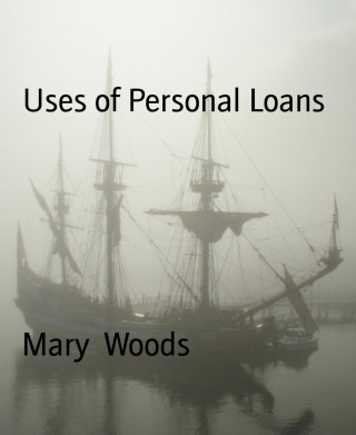 Mary Woods: Uses of Personal Loans