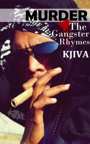Kjiva Kjiva: Murder the gangster rhymes