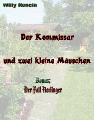 Willy Rencin: Der Kommissar und zwei kleine Mäuschen