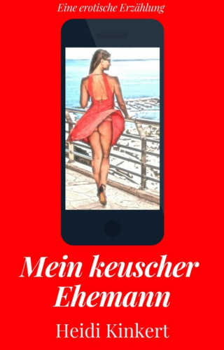 Heidi Kinkert: Mein keuscher Ehemann