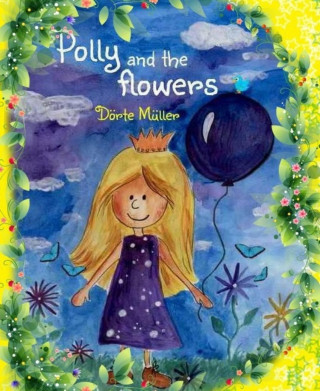 Dörte Müller: Polly and the flowers