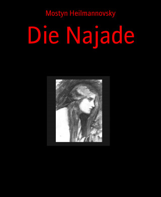 Mostyn Heilmannovsky: Die Najade