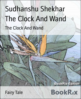 Sudhanshu Shekhar: The Clock And Wand