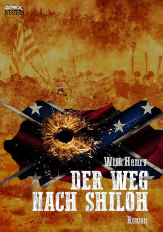 Will Henry: DER WEG NACH SHILOH