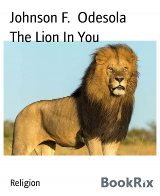 Johnson F. Odesola: The Lion In You