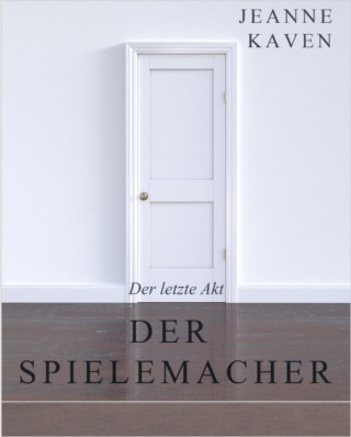 Jeanne Kaven: Der Spielemacher