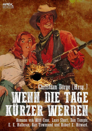 Christian Dörge, Robert E. Howard, Dan Temple, Will Cook: WENN DIE TAGE KÜRZER WERDEN