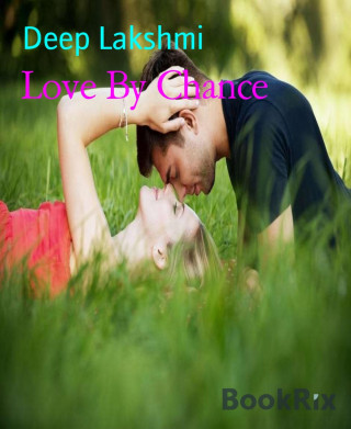 Deep Lakshmi: Love By Chance