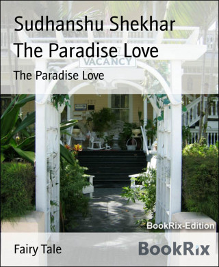 Sudhanshu Shekhar: The Paradise Love