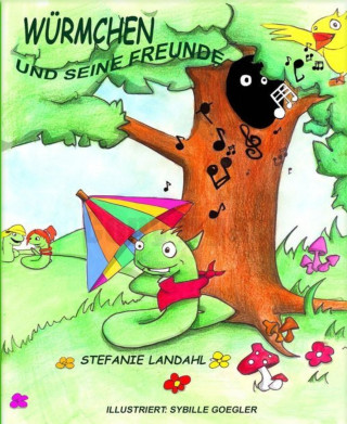 Stefanie Landahl: Würmchen und seine Freunde