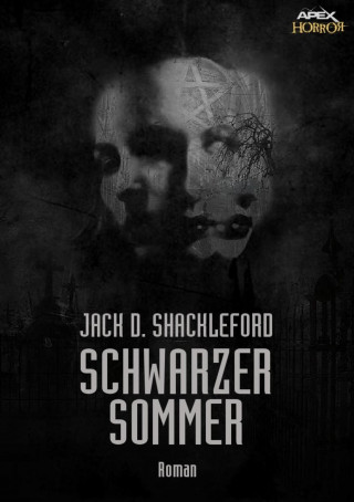 Jack D. Shackleford: SCHWARZER SOMMER