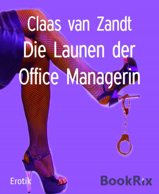Claas van Zandt: Die Launen der Office Managerin
